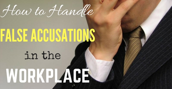 How to Handle False Accusations